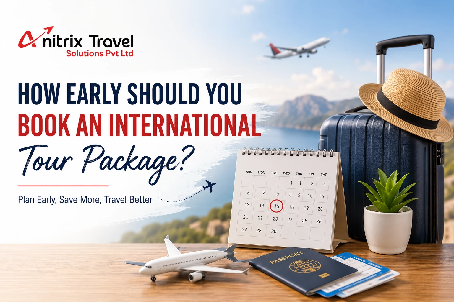 How Early Should You Book an International Tour Package? A Complete Guide for Smart Travelers